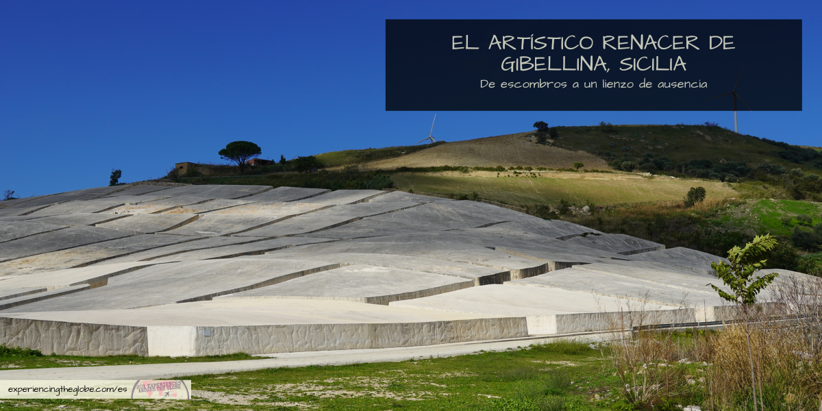 De escombros a un lienzo de ausencia, el artístico renacer de Gibellina Sicilia - Experiencing the Globe