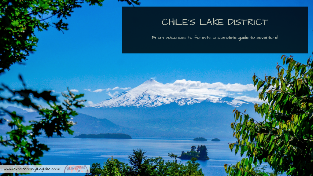 From volcanoes to forests: a complete guide to Chile’s Lake District adventures