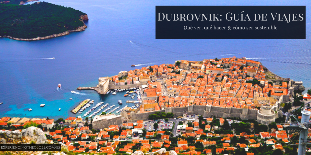 Guía de viaje de Dubrovnik qué ver y cómo ser sostenible - Experiencing the Globe