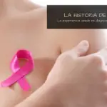 la historia de mi cáncer de mama