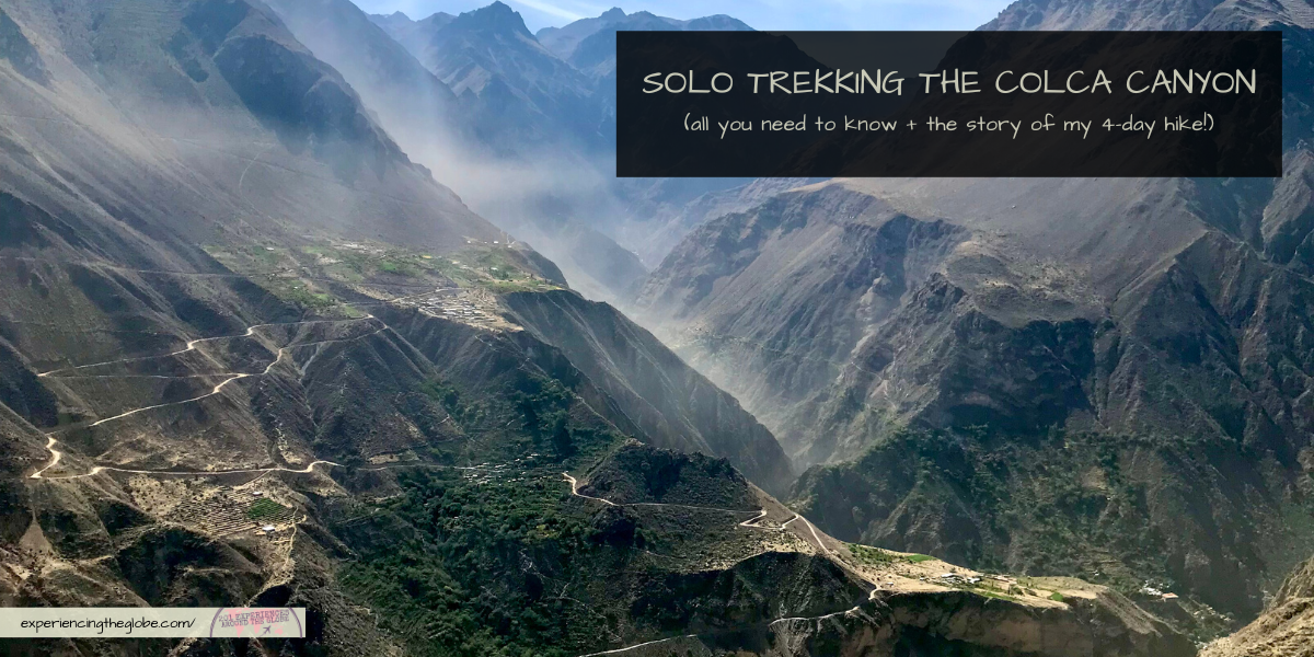 Solo trekking the Colca Canyon: all you need to know + the story of my ...