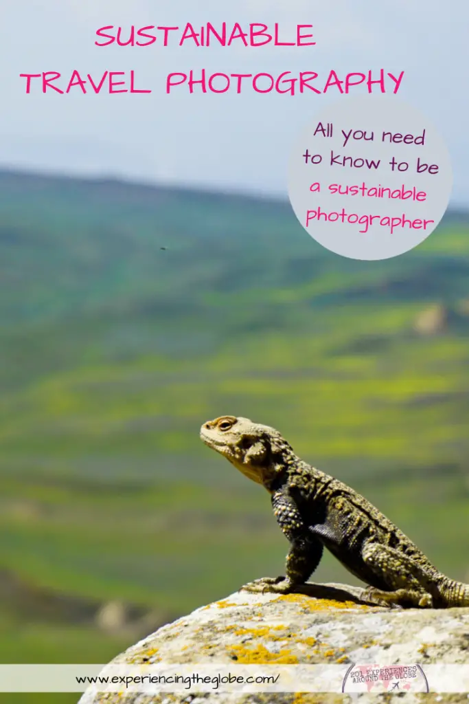 Sustainable travel photography should be truly important for a responsible traveler. Do you want to know how to be a more sustainable travel photographer? Here are the best guidelines! – Experiencing the Globe #SustainableTravelPhotography #SustainableTravelPhotographer #EcoFriendlyPhotography