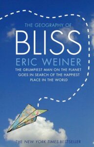 The Geography of Bliss - Eric Weiner