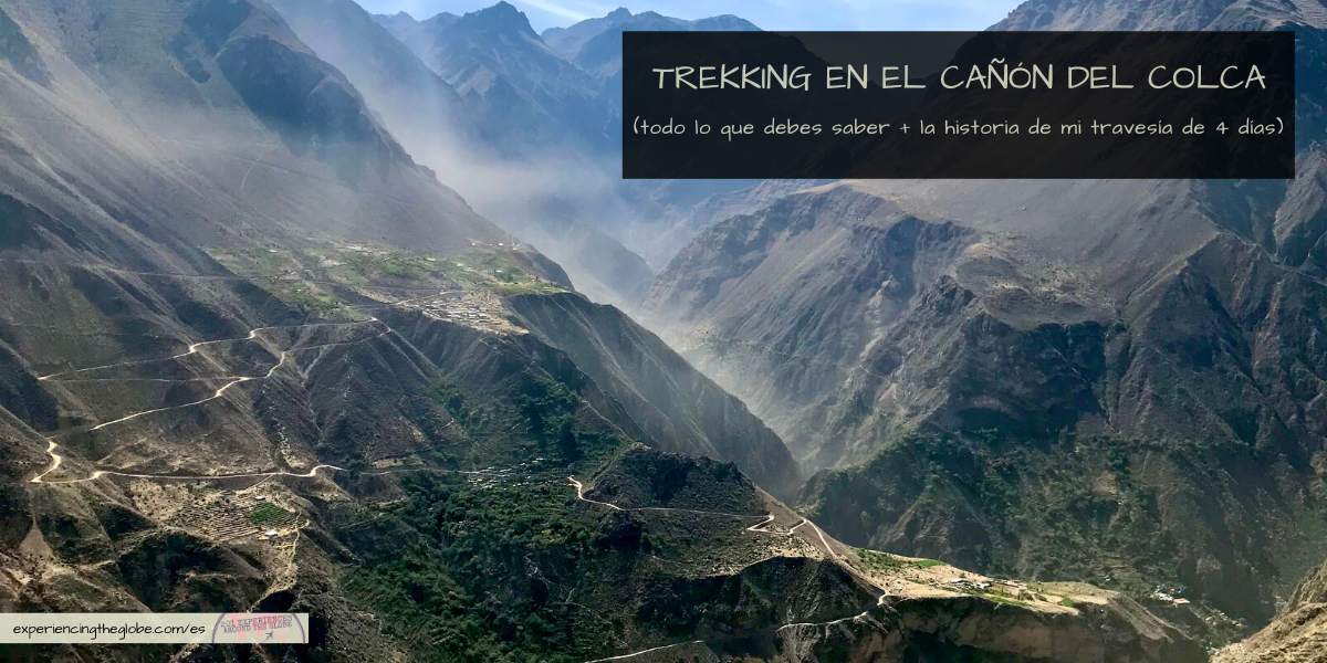 Trekking en el Cañón del Colca: todo lo que debes saber + la historia ...
