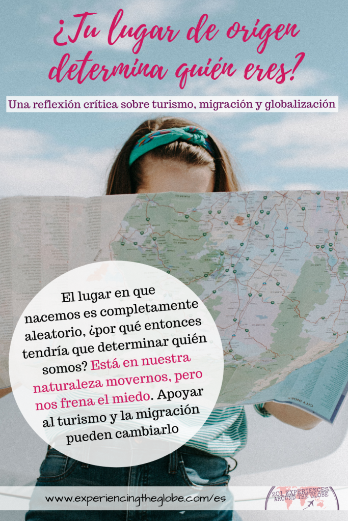 En un mundo donde decidimos poner fronteras antinaturales que crearon 193 países, que está habitado por más de 7.000 millones de personas, nacer en un lugar u otro es completamente aleatorio. Está en nuestra naturaleza movernos. Lo único que nos frena es el miedo. Miedo a los ‘otros’, miedo al cambio, miedo a perder nuestro privilegio. Pero el mundo está lleno de bondad, solo necesitamos verlo para ajustar nuestra perspectiva – Experiencing the Globe