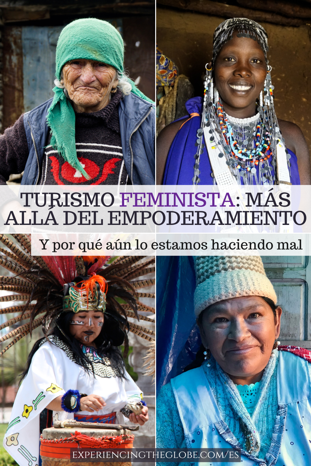 Turismo feminista, más allá del empoderamiento –y por qué aún lo estamos haciendo mal (pin 1) - Experiencing the Globe