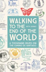 Walking to the End of the World - Beth Justino